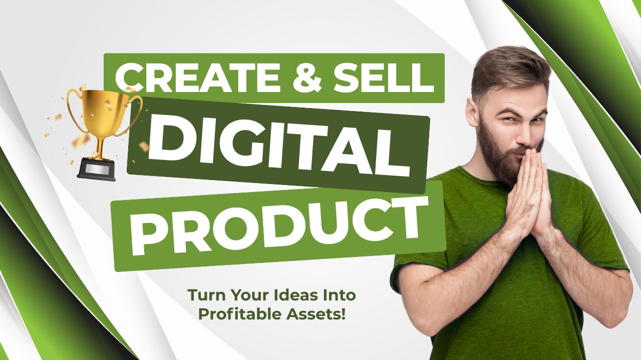 How to Create and Sell Digital Products Online (Beginner to Advanced Blueprint)